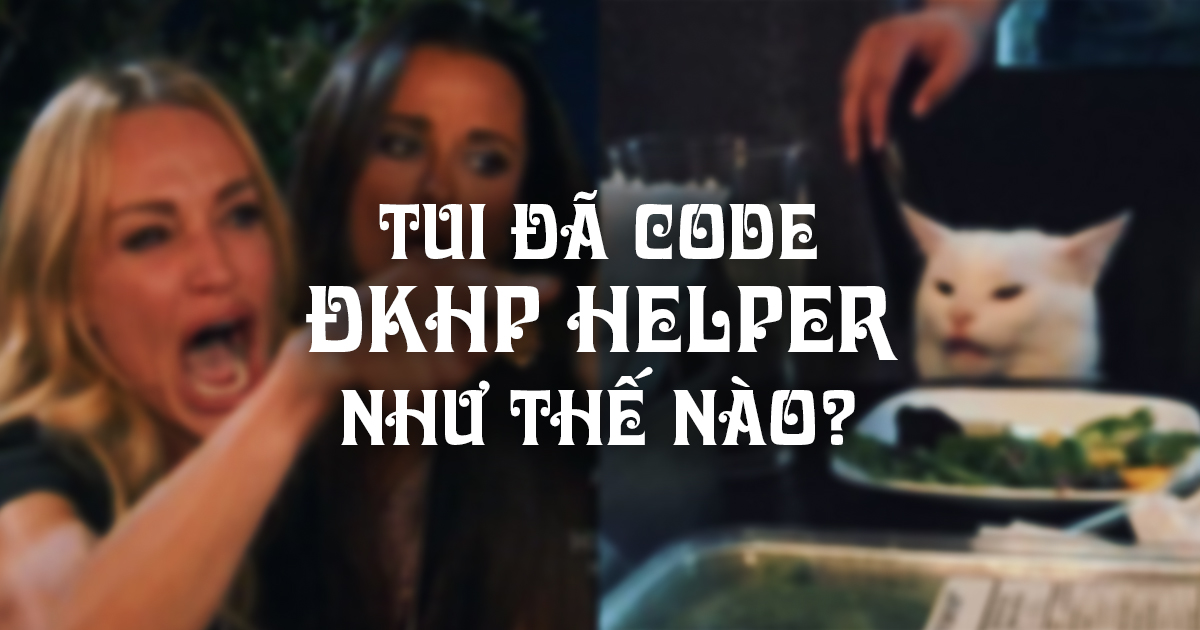 Tôi đã viết ĐKHP Helper như thế nào?